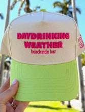Load image into Gallery viewer, Daydrinking weather
