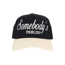 Load image into Gallery viewer, Somebody’s problem trucker hat
