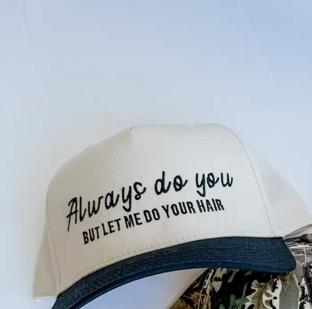 Always do you hat