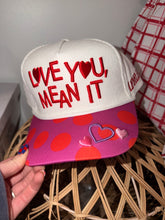 Load image into Gallery viewer, Love you mean it trucker hat
